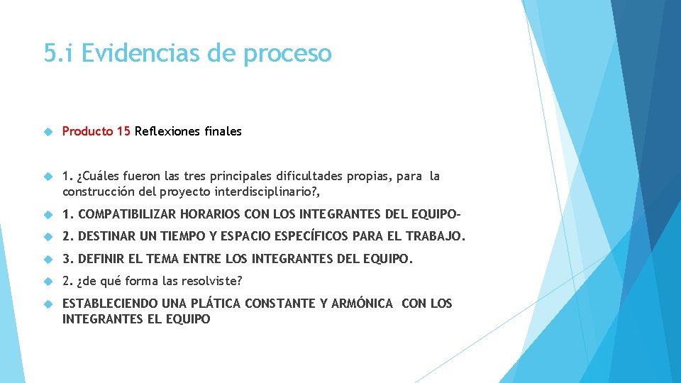 5. i Evidencias de proceso Producto 15 Reflexiones finales 1. ¿Cuáles fueron las tres