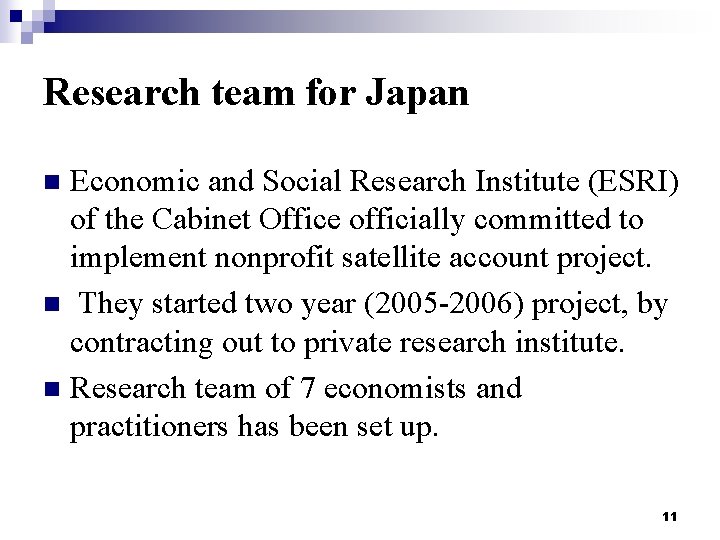 Research team for Japan Economic and Social Research Institute (ESRI) of the Cabinet Office