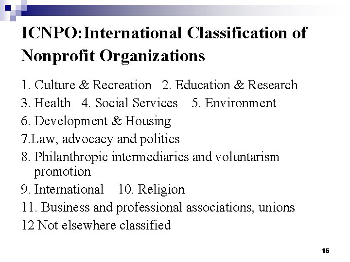 ICNPO: International Classification of Nonprofit Organizations 1. Culture & Recreation 2. Education & Research