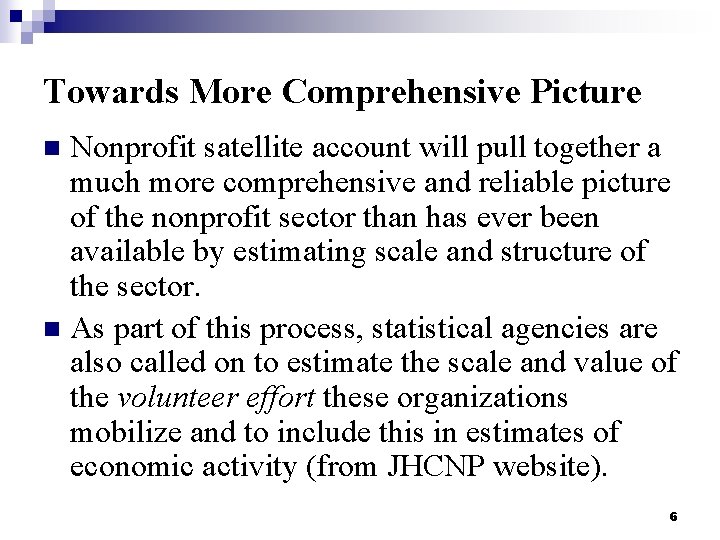 Towards More Comprehensive Picture Nonprofit satellite account will pull together a much more comprehensive