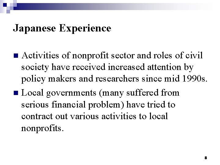 Japanese Experience Activities of nonprofit sector and roles of civil society have received increased