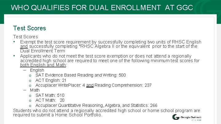 WHO QUALIFIES FOR DUAL ENROLLMENT AT GGC Test Scores • Exempt the test score