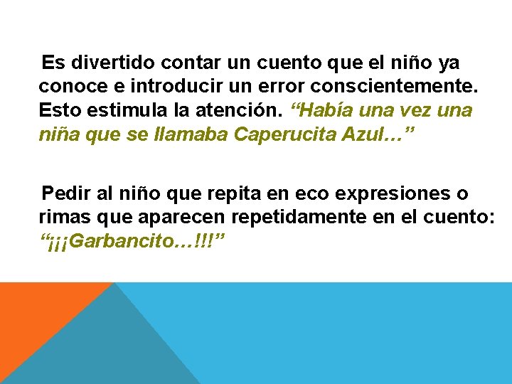 Es divertido contar un cuento que el niño ya conoce e introducir un error