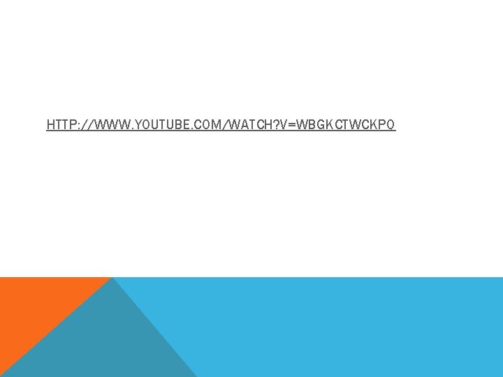 HTTP: //WWW. YOUTUBE. COM/WATCH? V=WBGKCTWCKPQ 