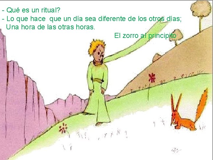 - Qué es un ritual? - Lo que hace que un día sea diferente