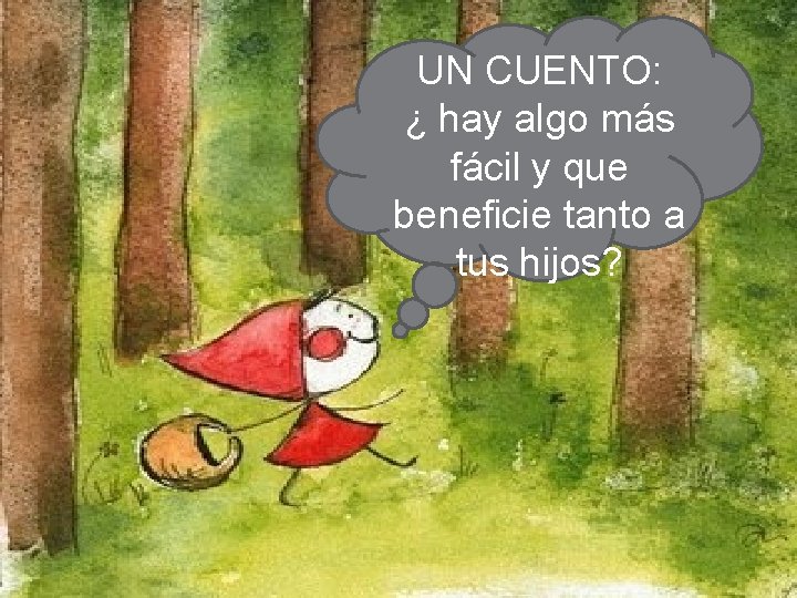 UN CUENTO: ¿ hay algo más fácil y que beneficie tanto a tus hijos?