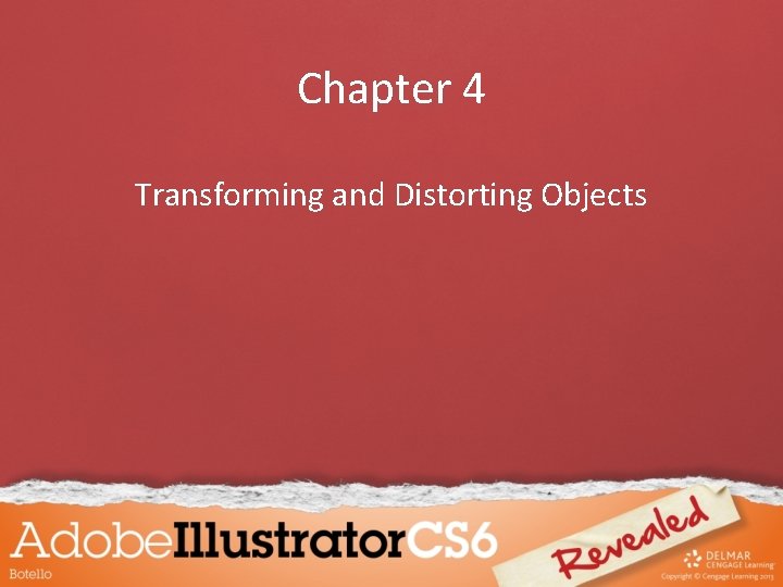 Chapter 4 Transforming and Distorting Objects 