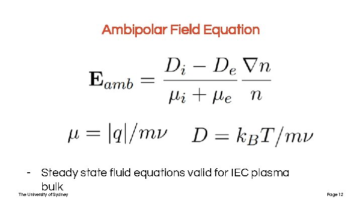 Ambipolar Field Equation - Steady state fluid equations valid for IEC plasma bulk The Ambipolar Field Equation - Steady state fluid equations valid for IEC plasma bulk The