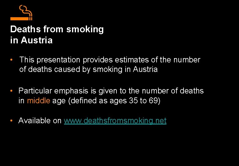 Deaths from smoking in Austria • This presentation provides estimates of the number of