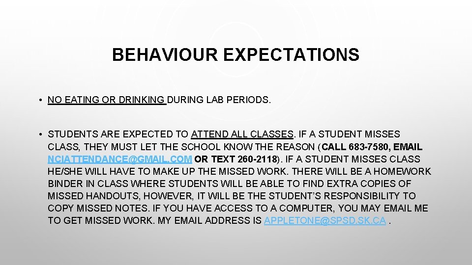 BEHAVIOUR EXPECTATIONS • NO EATING OR DRINKING DURING LAB PERIODS. • STUDENTS ARE EXPECTED