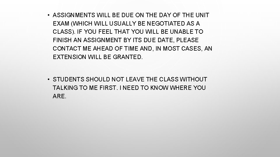  • ASSIGNMENTS WILL BE DUE ON THE DAY OF THE UNIT EXAM (WHICH