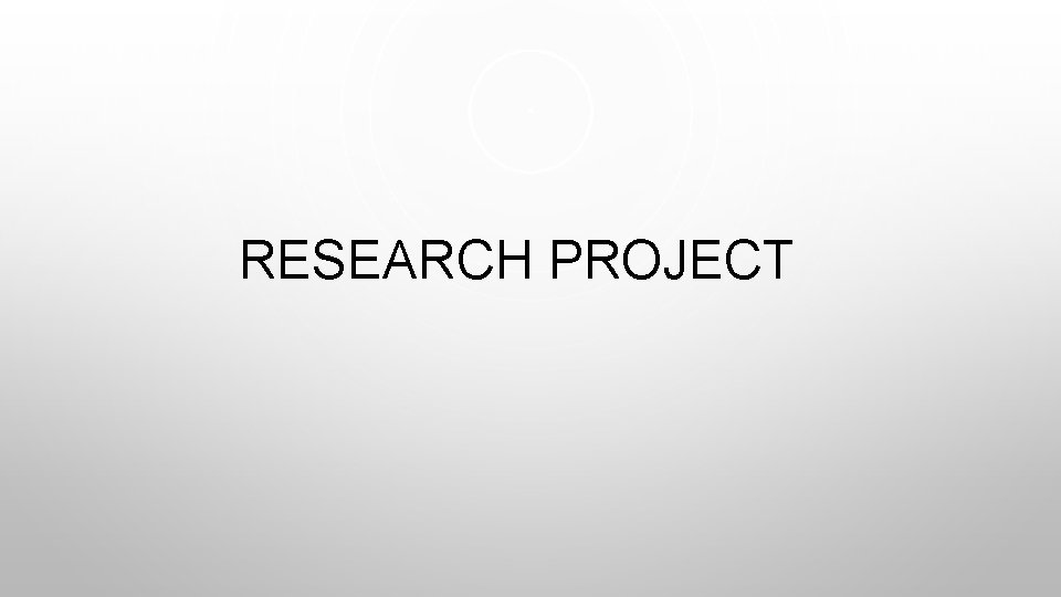 RESEARCH PROJECT 