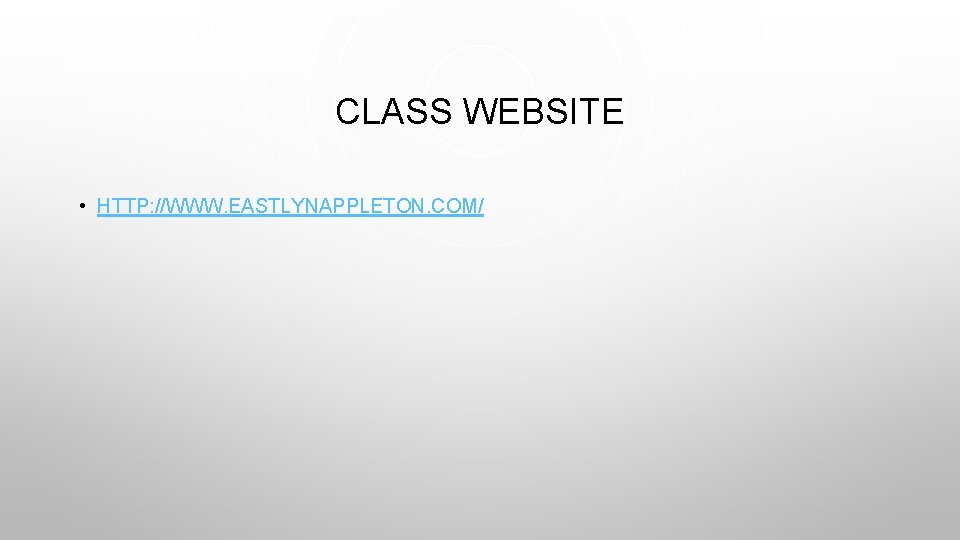 CLASS WEBSITE • HTTP: //WWW. EASTLYNAPPLETON. COM/ 