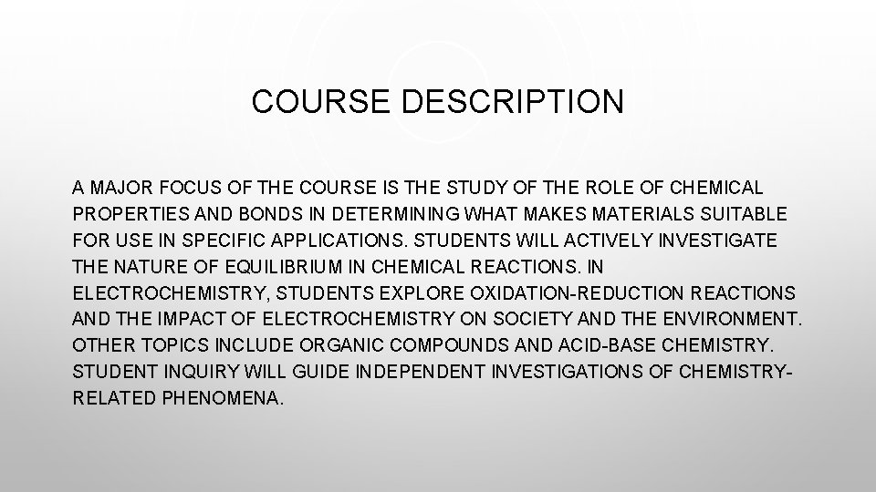 COURSE DESCRIPTION A MAJOR FOCUS OF THE COURSE IS THE STUDY OF THE ROLE