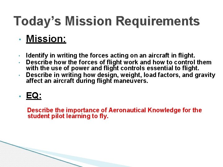 Today’s Mission Requirements • • • Mission: Identify in writing the forces acting on