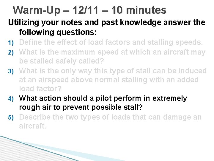 Warm-Up – 12/11 – 10 minutes Utilizing your notes and past knowledge answer the