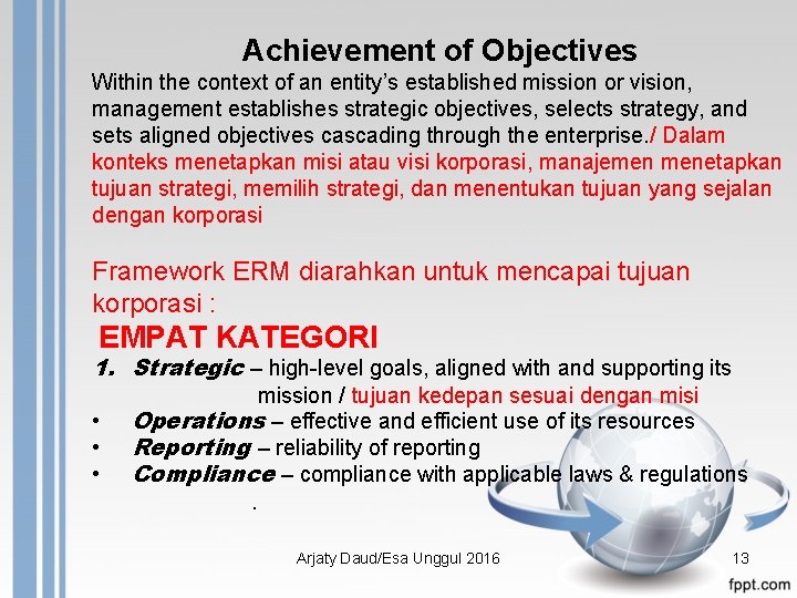 Achievement of Objectives Within the context of an entity’s established mission or vision, management