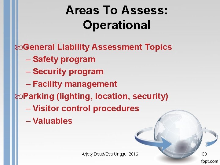 Areas To Assess: Operational General Liability Assessment Topics – Safety program – Security program