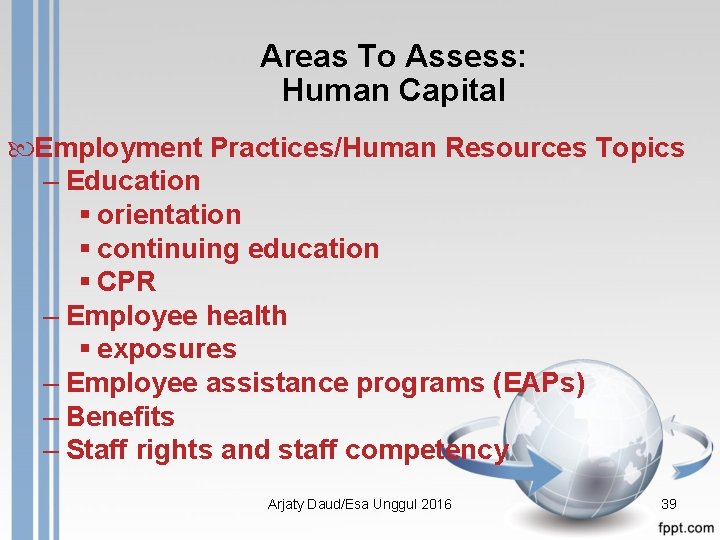 Areas To Assess: Human Capital Employment Practices/Human Resources Topics – Education § orientation §