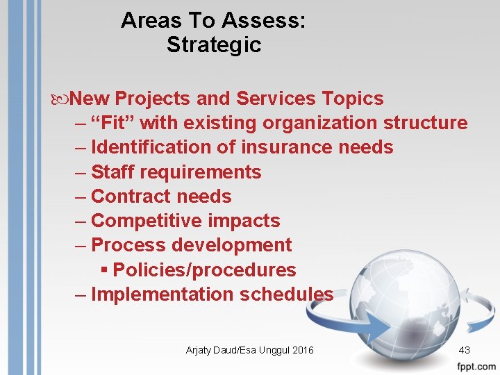 Areas To Assess: Strategic New Projects and Services Topics – “Fit” with existing organization