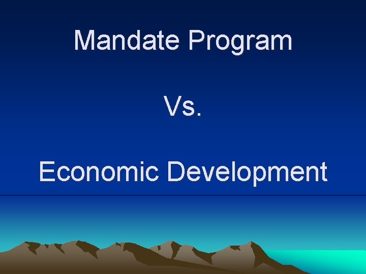 Mandate Program Vs. Economic Development 