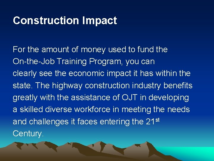 Construction Impact For the amount of money used to fund the On-the-Job Training Program,