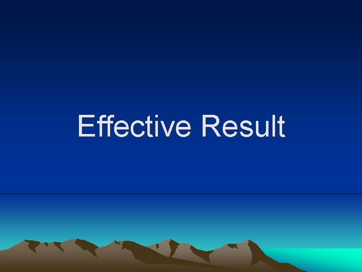 Effective Result 