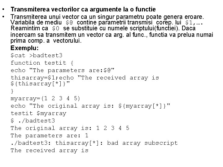  • Transmiterea vectorilor ca argumente la o functie • Transmiterea unui vector ca