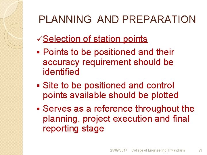 PLANNING AND PREPARATION ü Selection of station points Points to be positioned and their