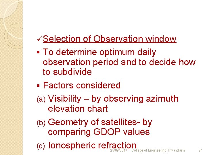 ü Selection of Observation window To determine optimum daily observation period and to decide