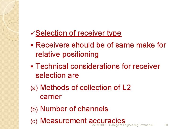 ü Selection of receiver type § Receivers should be of same make for relative