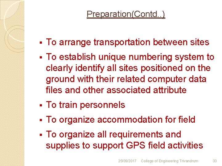 Preparation(Contd. . ) § To arrange transportation between sites § To establish unique numbering