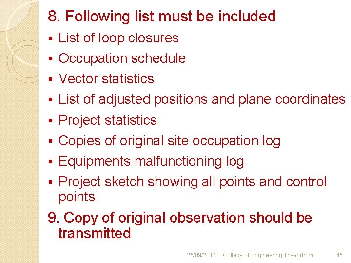 8. Following list must be included § List of loop closures § Occupation schedule