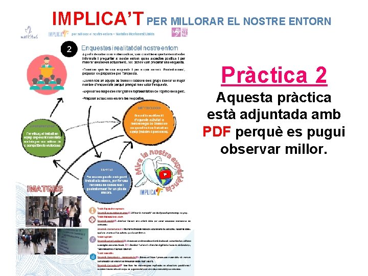 IMPLICA’T PER MILLORAR EL NOSTRE ENTORN Pràctica 2 Aquesta pràctica està adjuntada amb PDF