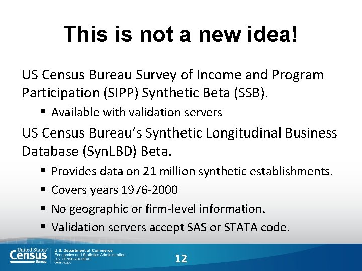 This is not a new idea! US Census Bureau Survey of Income and Program