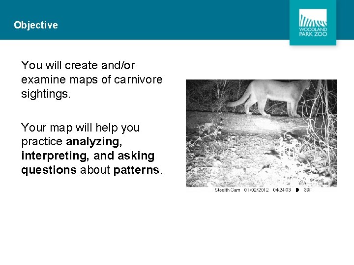 Objective You will create and/or examine maps of carnivore sightings. Your map will help