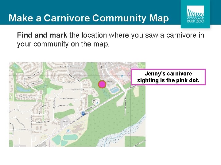 Make a Carnivore Community Map Find and mark the location where you saw a
