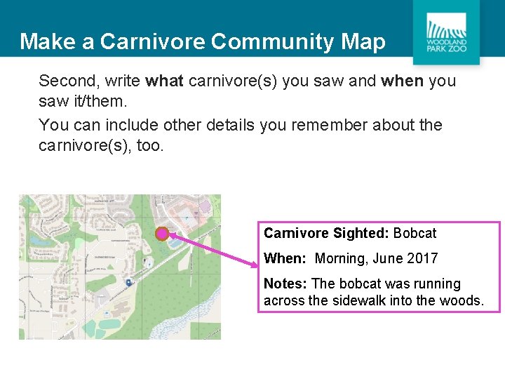 Make a Carnivore Community Map Second, write what carnivore(s) you saw and when you