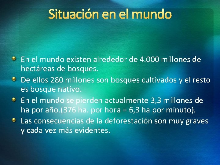 Situación en el mundo En el mundo existen alrededor de 4. 000 millones de