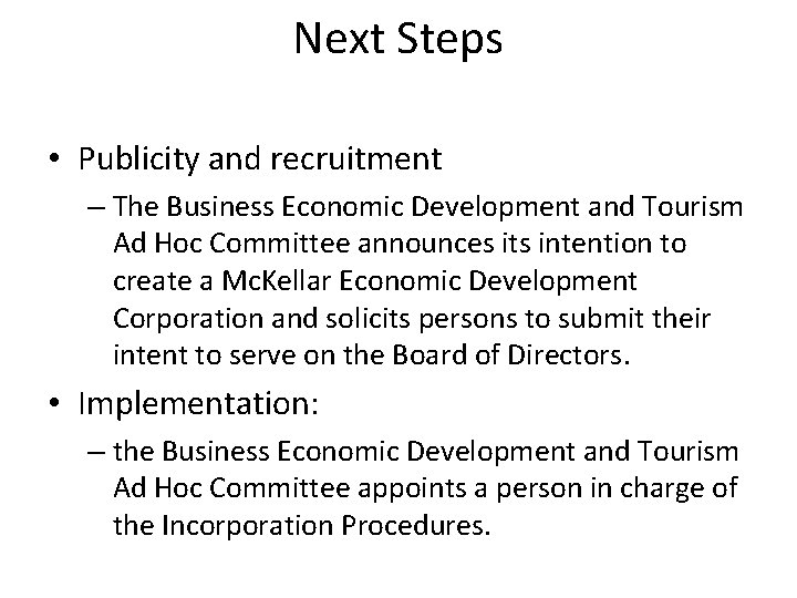 Next Steps • Publicity and recruitment – The Business Economic Development and Tourism Ad