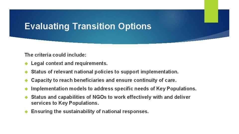 Evaluating Transition Options The criteria could include: Legal context and requirements. Status of relevant