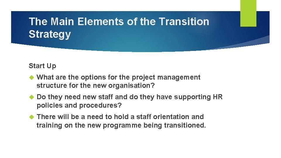 The Main Elements of the Transition Strategy Start Up What are the options for