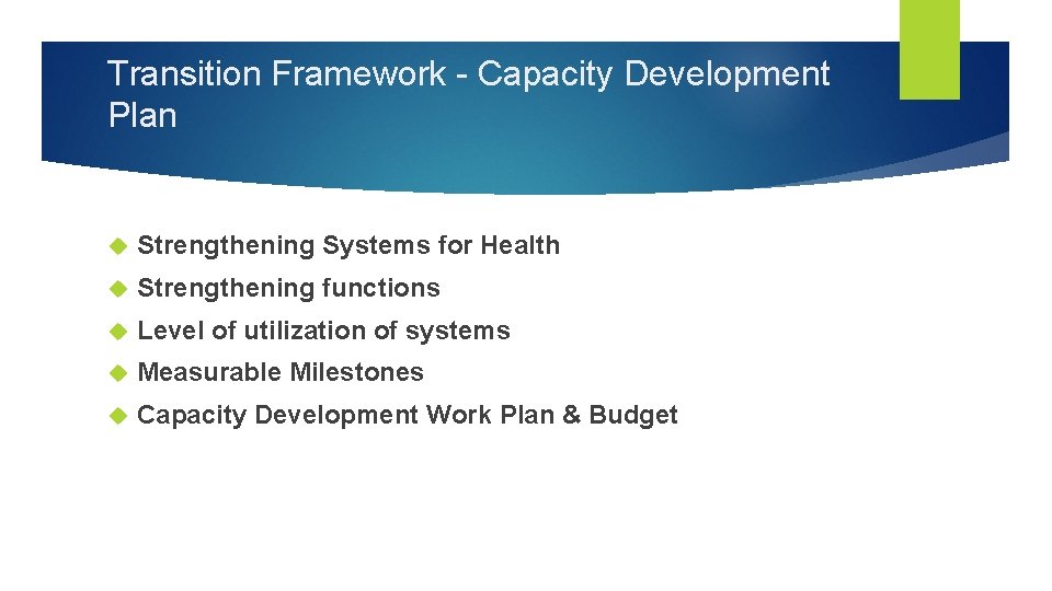 Transition Framework - Capacity Development Plan Strengthening Systems for Health Strengthening functions Level of