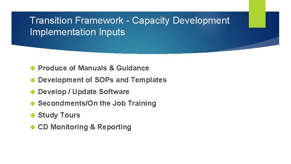 Transition Framework - Capacity Development Implementation Inputs Produce of Manuals & Guidance Development of