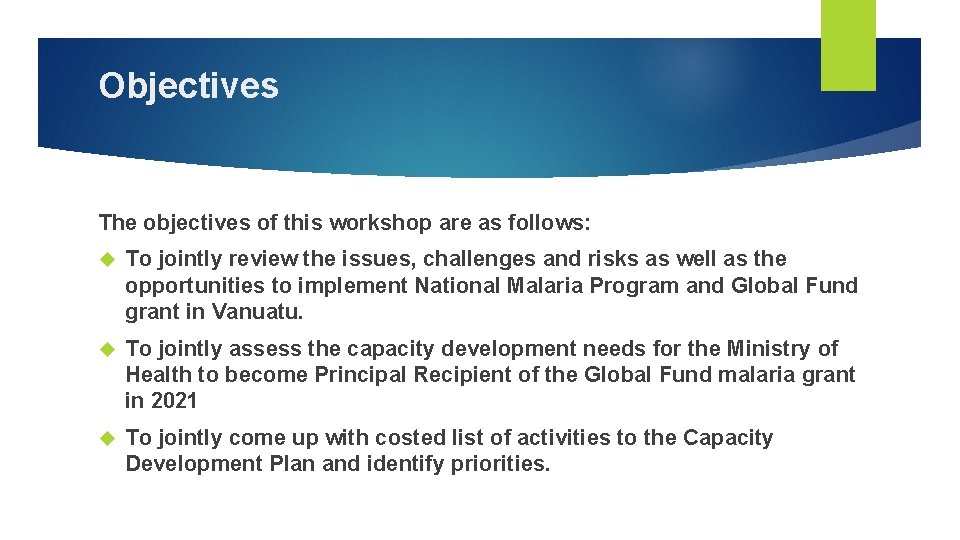 Objectives The objectives of this workshop are as follows: To jointly review the issues,