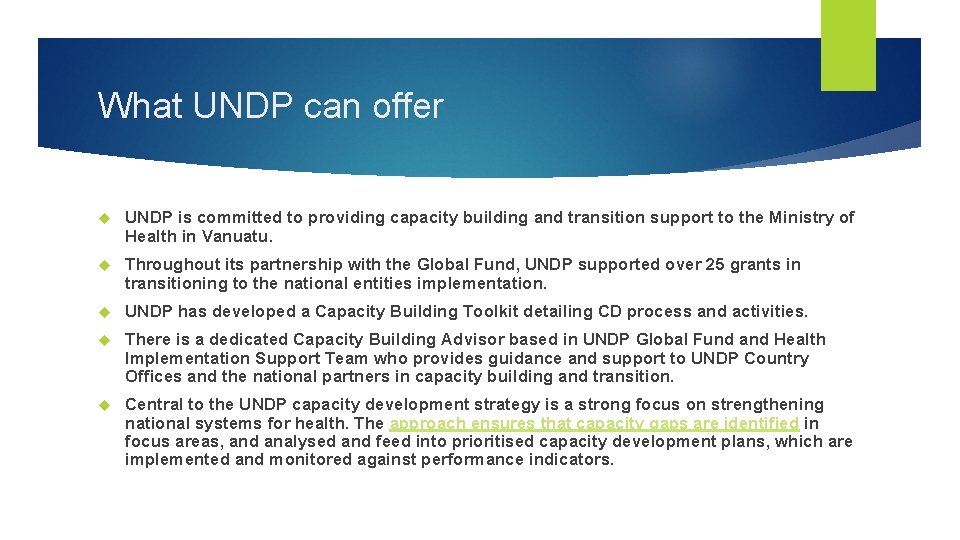 What UNDP can offer UNDP is committed to providing capacity building and transition support