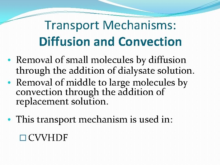 Transport Mechanisms: Diffusion and Convection • Removal of small molecules by diffusion through the Transport Mechanisms: Diffusion and Convection • Removal of small molecules by diffusion through the