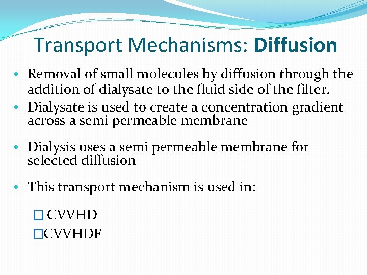 Transport Mechanisms: Diffusion • Removal of small molecules by diffusion through the addition of Transport Mechanisms: Diffusion • Removal of small molecules by diffusion through the addition of