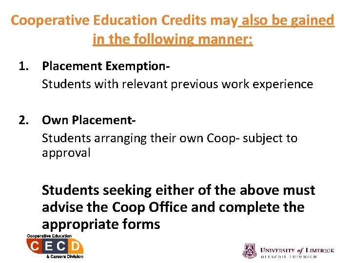 Cooperative Education Credits may also be gained in the following manner: 1. Placement Exemption.