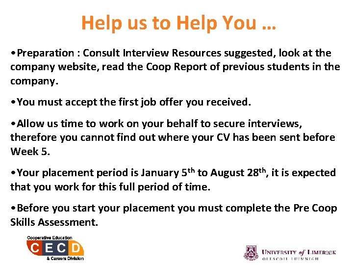 Help us to Help You … • Preparation : Consult Interview Resources suggested, look